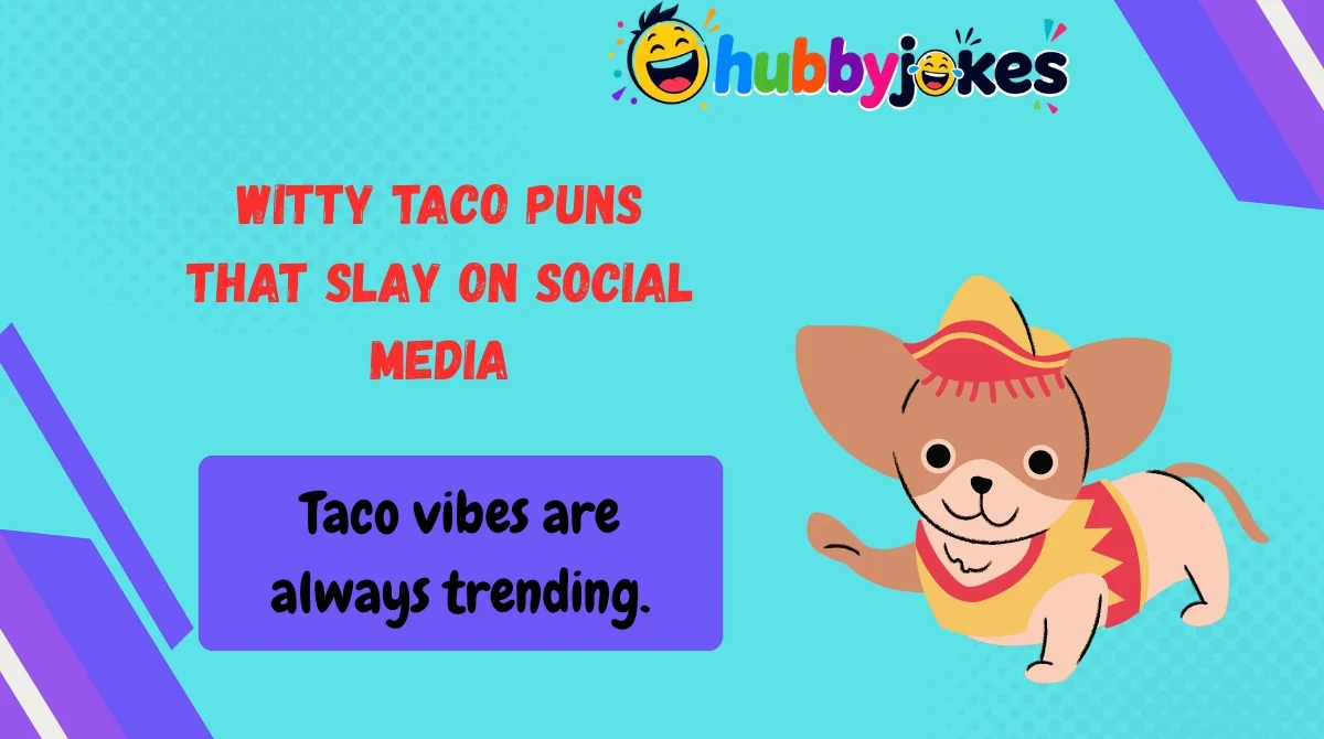 Witty Taco Puns That Slay on Social Media