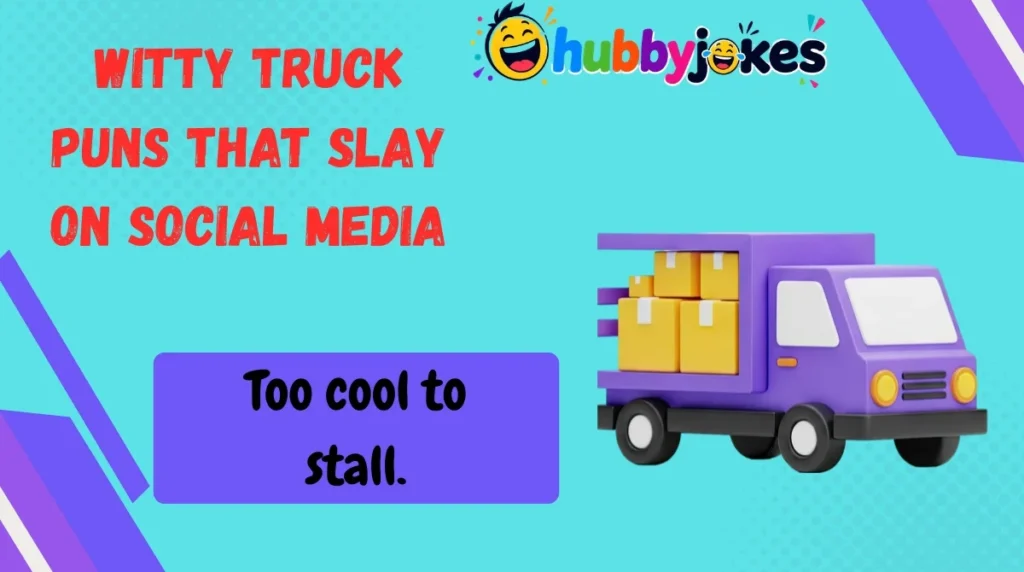 Witty Truck Puns That Slay on Social Media