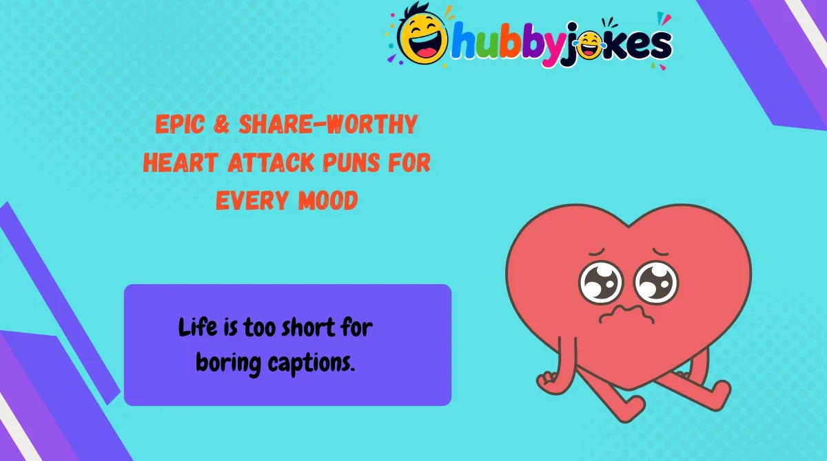 Epic & Share-Worthy Heart Attack Puns for Every Mood Epic & Share-Worthy Heart Attack Puns for Every Mood
