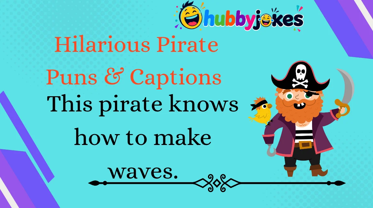 Hilarious Pirate Puns & Captions 