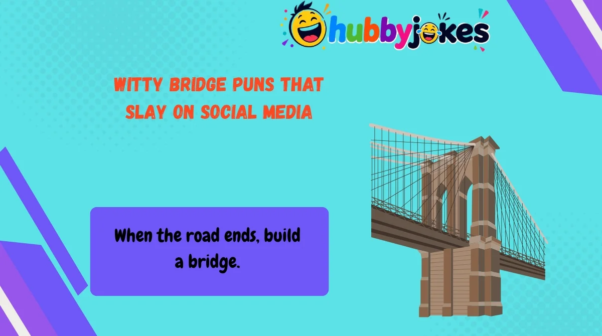 Witty Bridge Puns That Slay on Social Media Witty Bridge Puns That Slay on Social Media