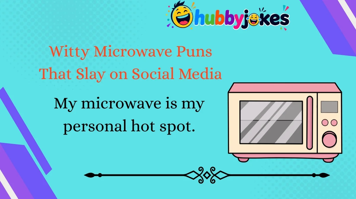 Witty Microwave Puns That Slay on Social Media