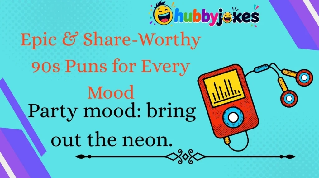 Epic & Share-Worthy 90s Puns for Every Mood