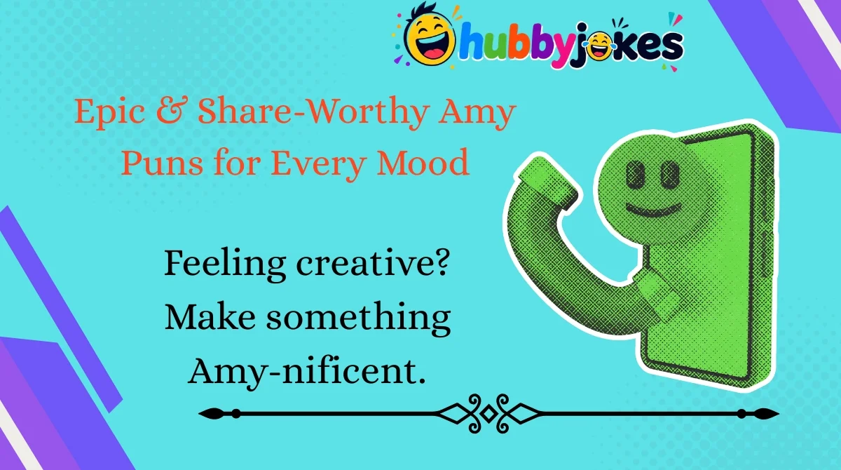 Epic & Share-Worthy Amy Puns for Every Mood