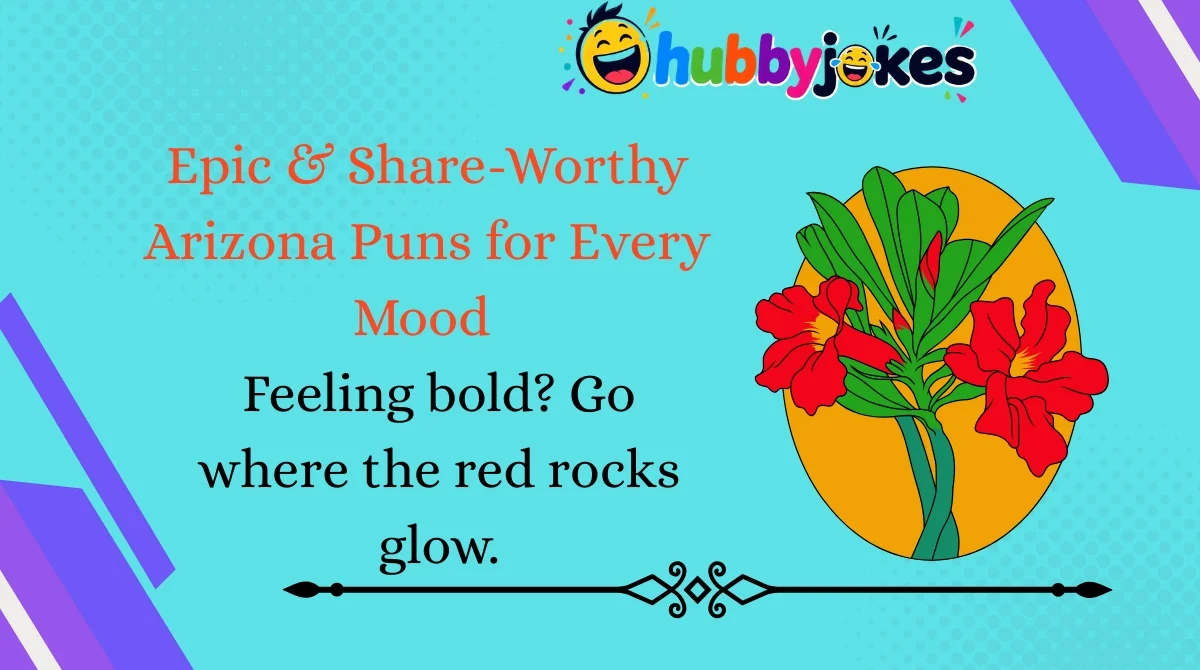 Epic & Share-Worthy Arizona Puns for Every Mood 