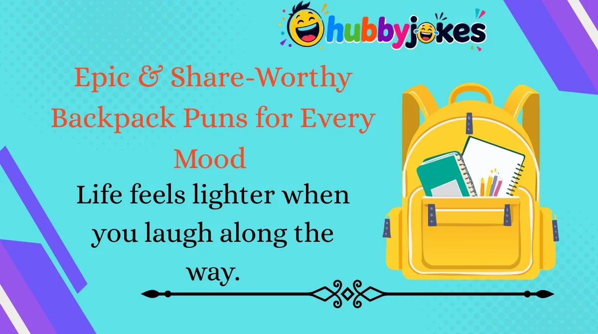 epic-and-share-worthy-backpack-puns-for-every-mood Epic & Share-Worthy Backpack Puns for Every Mood