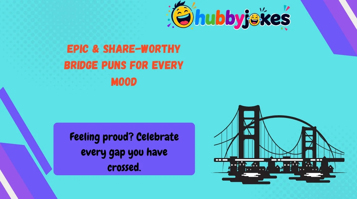 epic-and-share-worthy-bridge-puns-for-every-mood Epic & Share-Worthy Bridge Puns for Every Mood