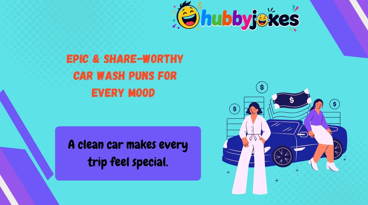 Epic & Share-Worthy Car Wash Puns for Every Mood 