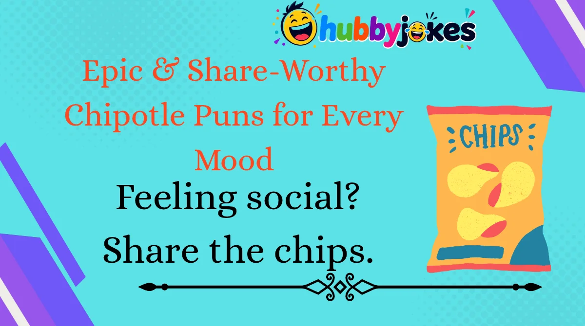 Epic & Share-Worthy Chipotle Puns for Every Mood