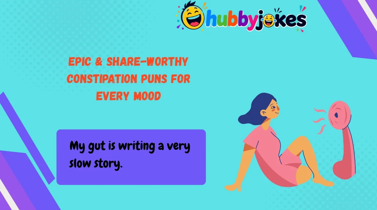 epic-and-share-worthy-constipation-puns-for-every-mood Epic & Share-Worthy Constipation Puns for Every Mood