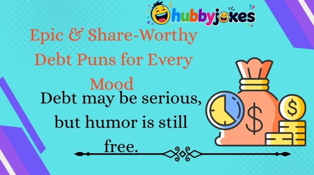 Epic & Share-Worthy Debt Puns for Every Mood 