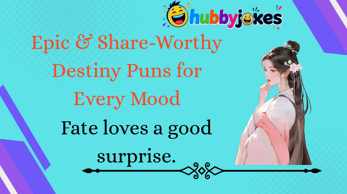 Epic & Share-Worthy Destiny Puns for Every Mood