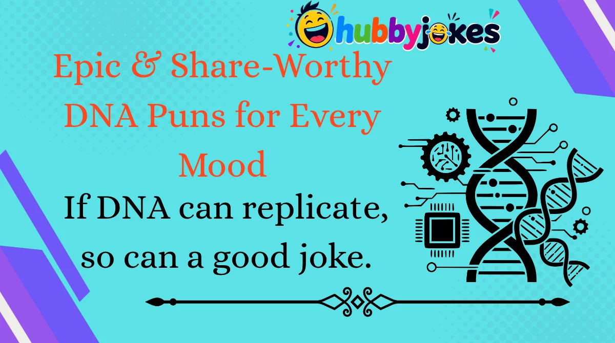 Epic & Share-Worthy DNA Puns for Every Mood