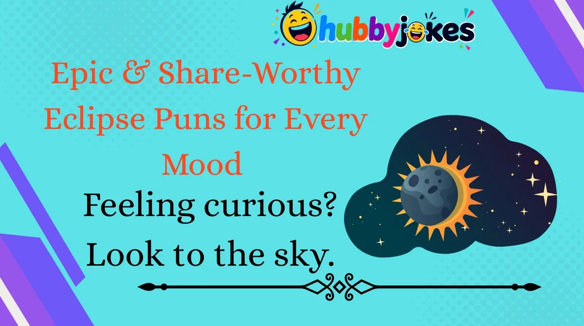 epic-and-share-worthy-eclipse-puns-for-every-mood Epic & Share-Worthy Eclipse Puns for Every Mood