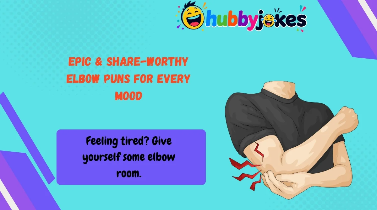 epic-and-share-worthy-elbow-puns-for-every-mood Epic & Share-Worthy Elbow Puns for Every Mood