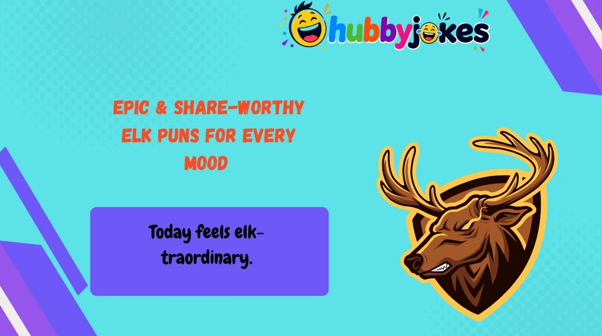 Epic & Share-Worthy Elk Puns for Every Mood 