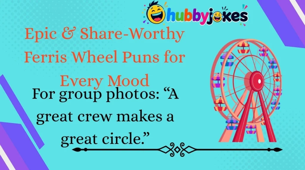 Epic & Share-Worthy Ferris Wheel Puns for Every Mood