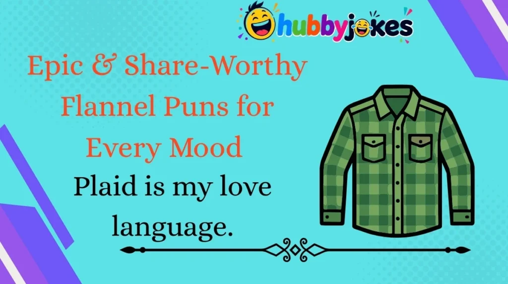 Epic & Share-Worthy Flannel Puns for Every Mood
