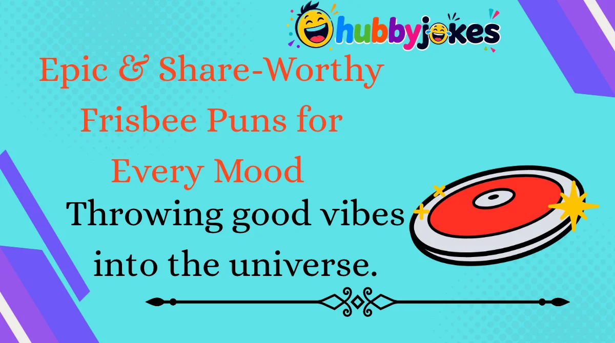 Epic & Share-Worthy Frisbee Puns for Every Mood 