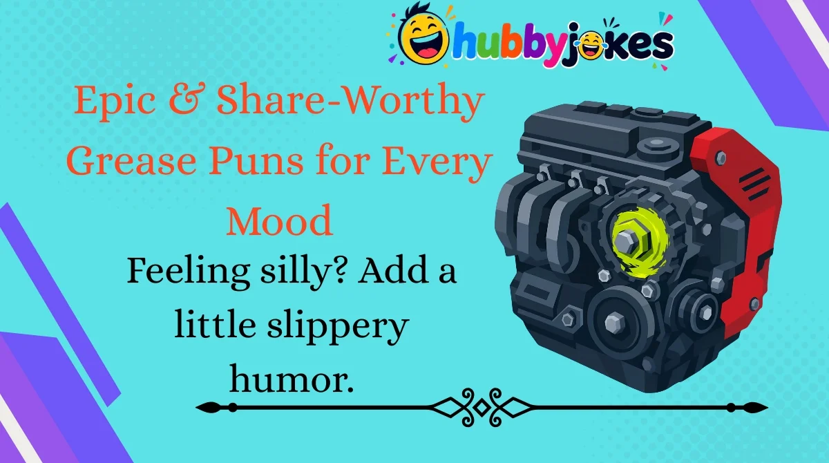 Epic & Share-Worthy Grease Puns for Every Mood