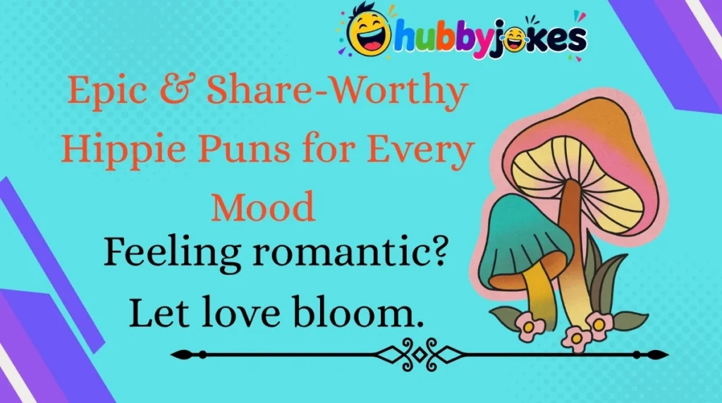 Epic & Share-Worthy Hippie Puns for Every Mood