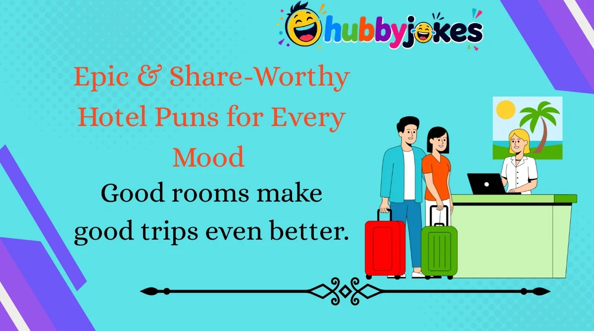 Epic & Share-Worthy Hotel Puns for Every Mood 