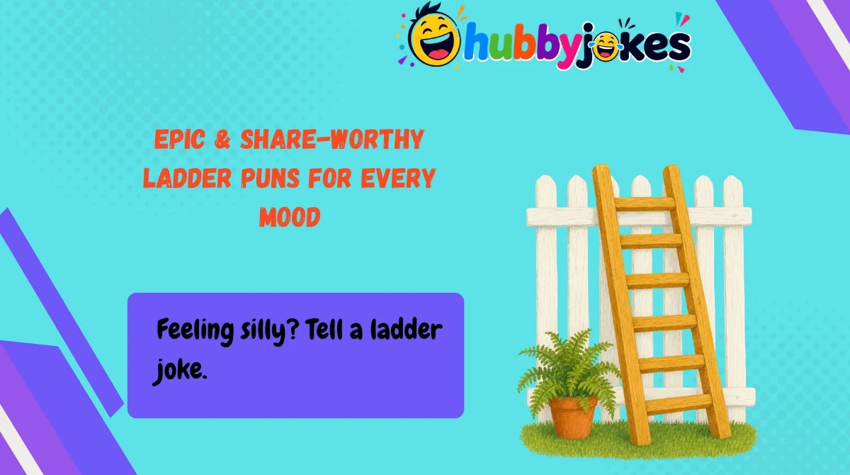 epic-and-share-worthy-ladder-puns-for-every-mood Epic & Share-Worthy Ladder Puns for Every Mood