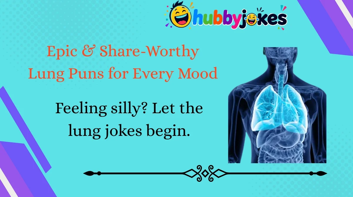 Epic & Share-Worthy Lung Puns for Every Mood
