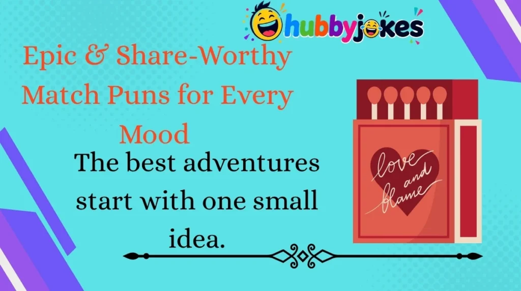 Epic & Share-Worthy Match Puns for Every Mood