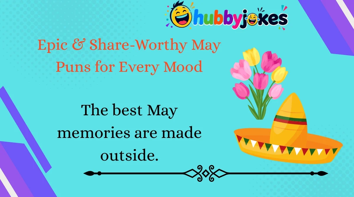 Epic & Share-Worthy May Puns for Every Mood