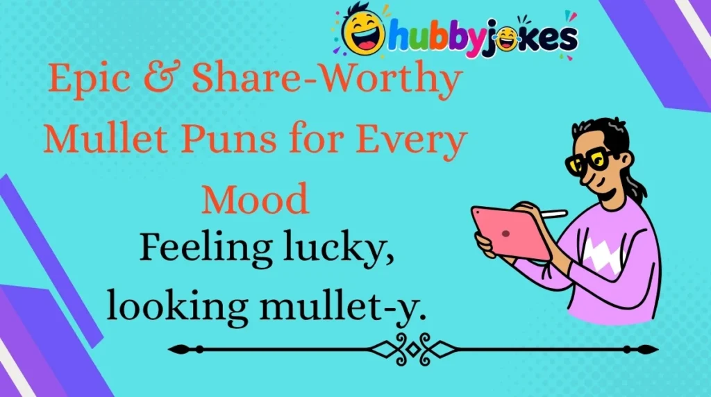 Epic & Share-Worthy Mullet Puns for Every Mood