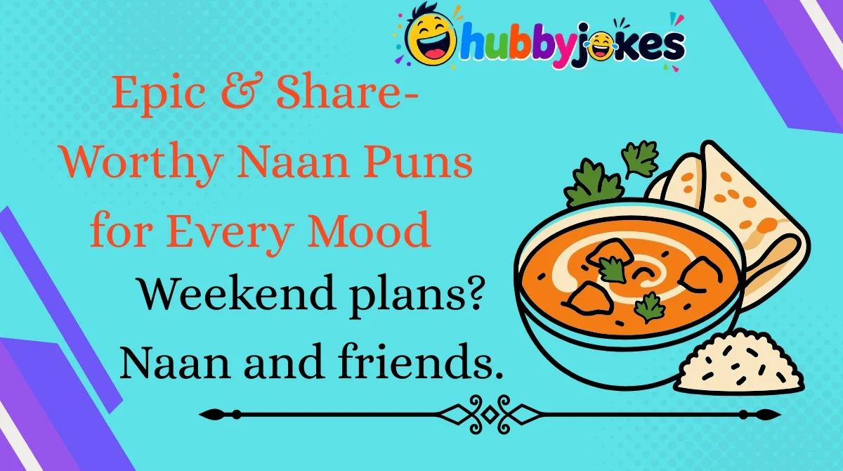 Epic & Share-Worthy Naan Puns for Every Mood 
