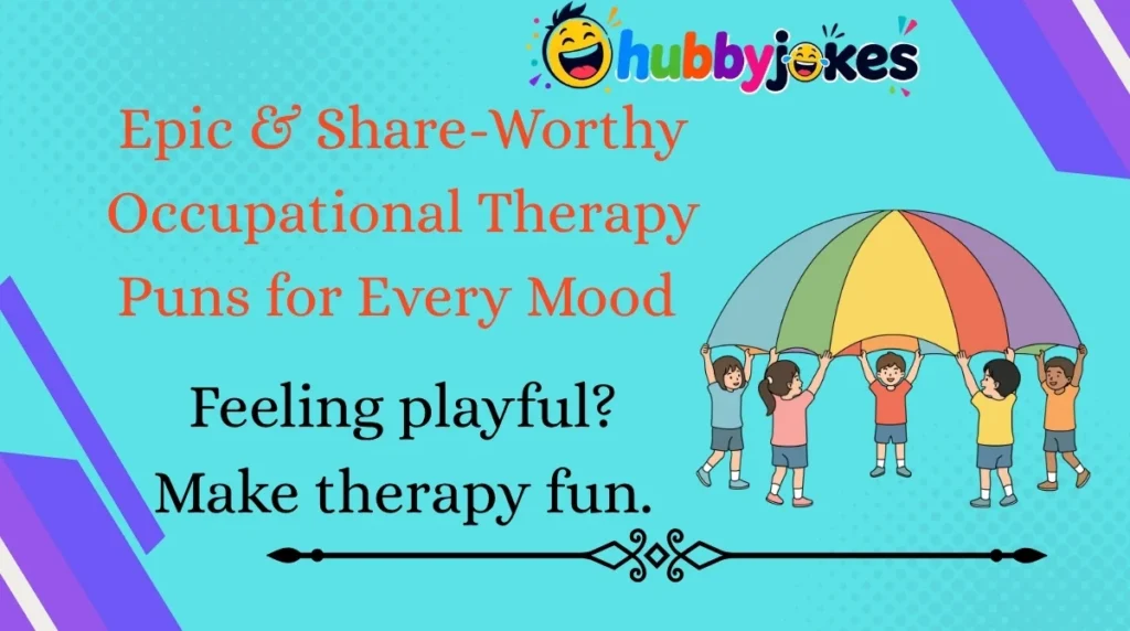 Epic & Share-Worthy Occupational Therapy Puns for Every Mood
