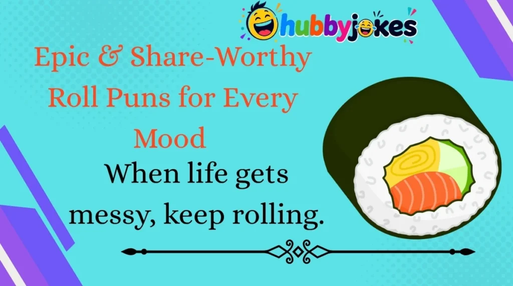 Epic & Share-Worthy Roll Puns for Every Mood