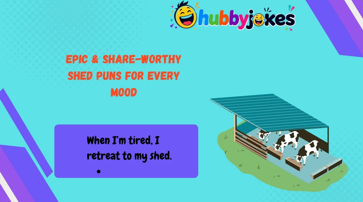 Epic & Share-Worthy Shed Puns for Every Mood