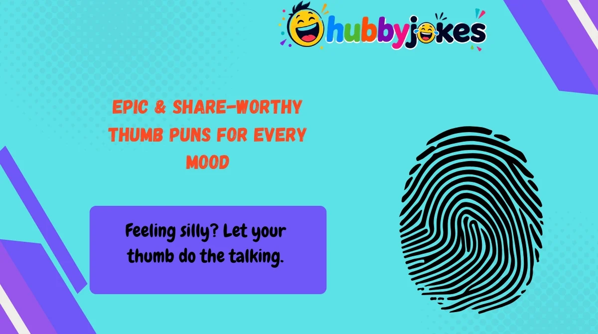 Epic & Share-Worthy Thumb Puns for Every Mood