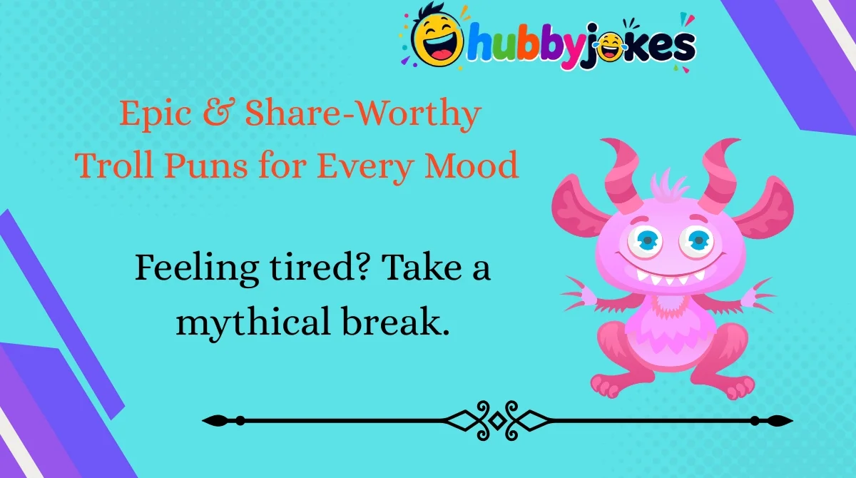 Epic & Share-Worthy Troll Puns for Every Mood 
