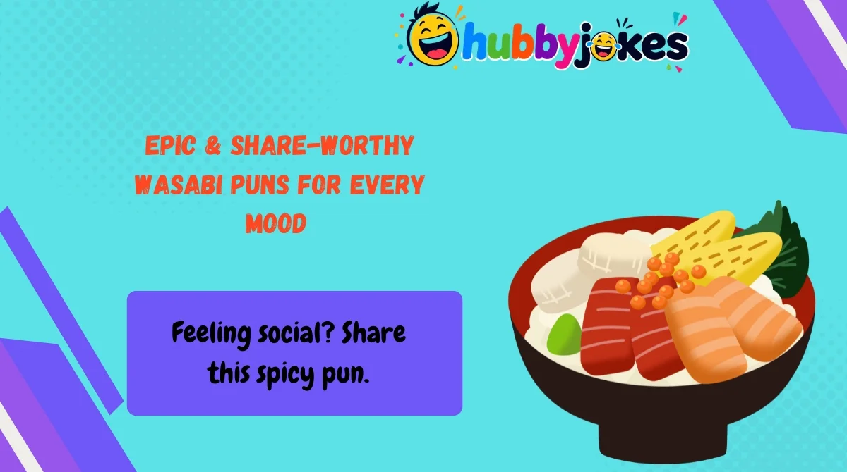 Epic & Share-Worthy Wasabi Puns for Every Mood 