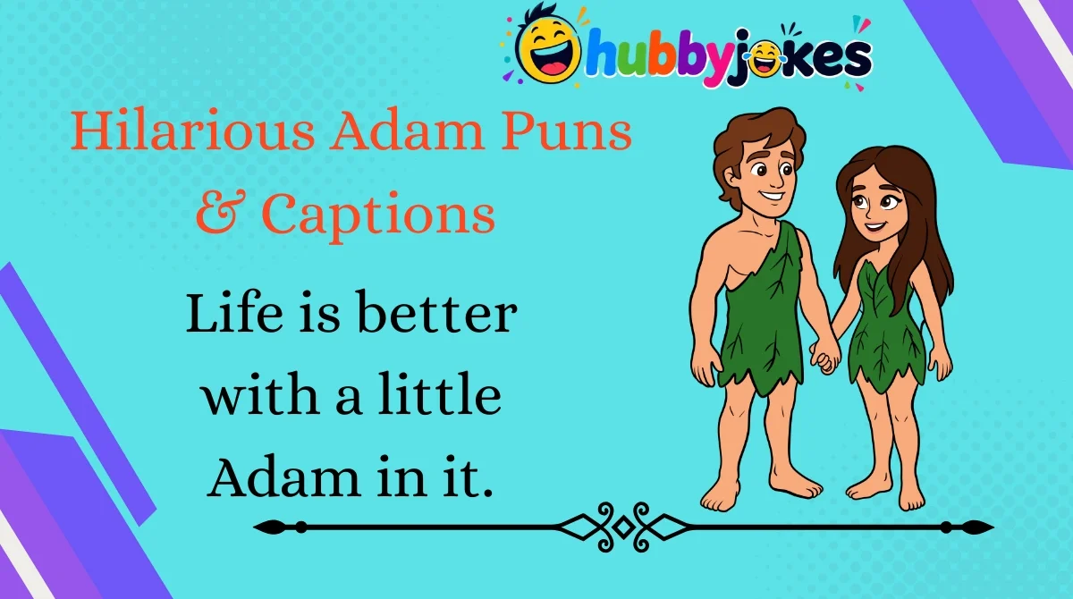 Hilarious Adam Puns & Captions 