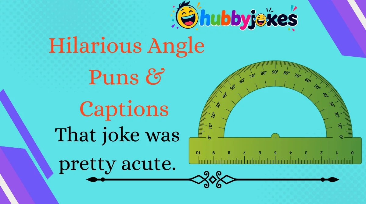 Hilarious Angle Puns & Captions 