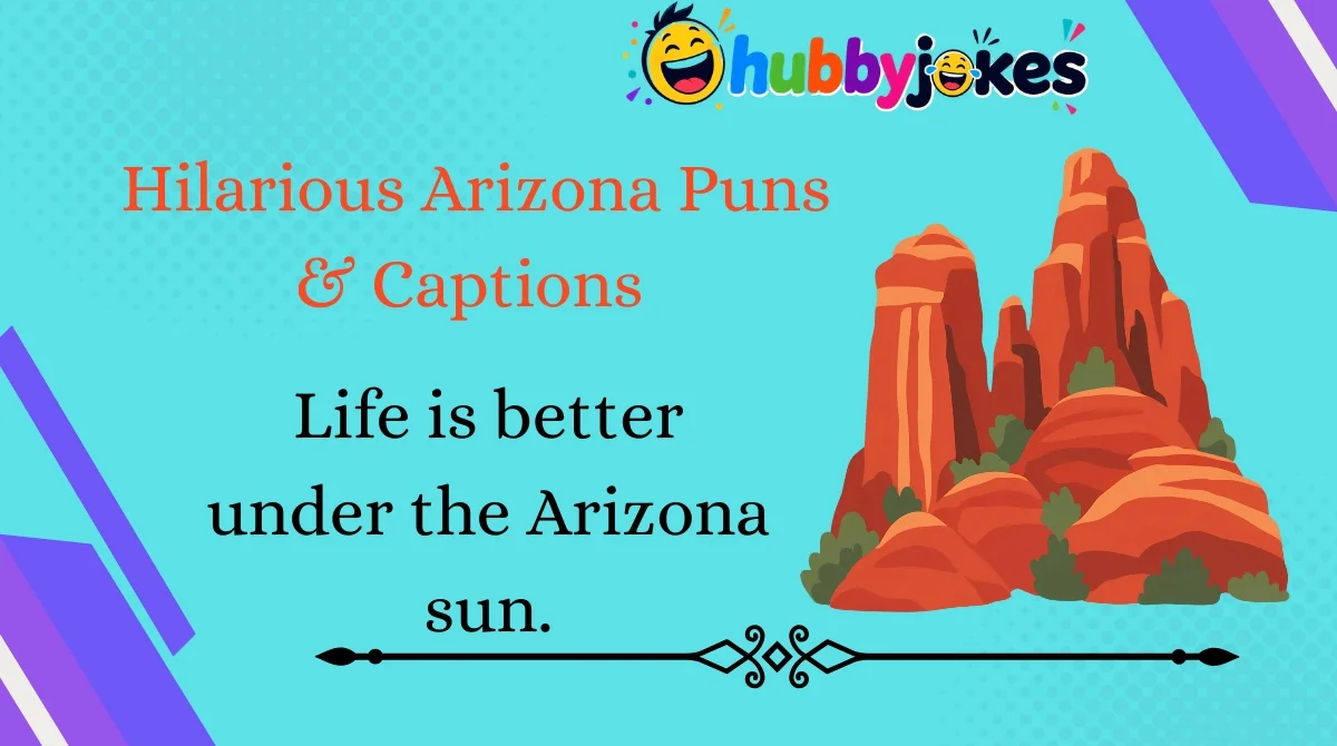 Hilarious Arizona Puns & Captions 