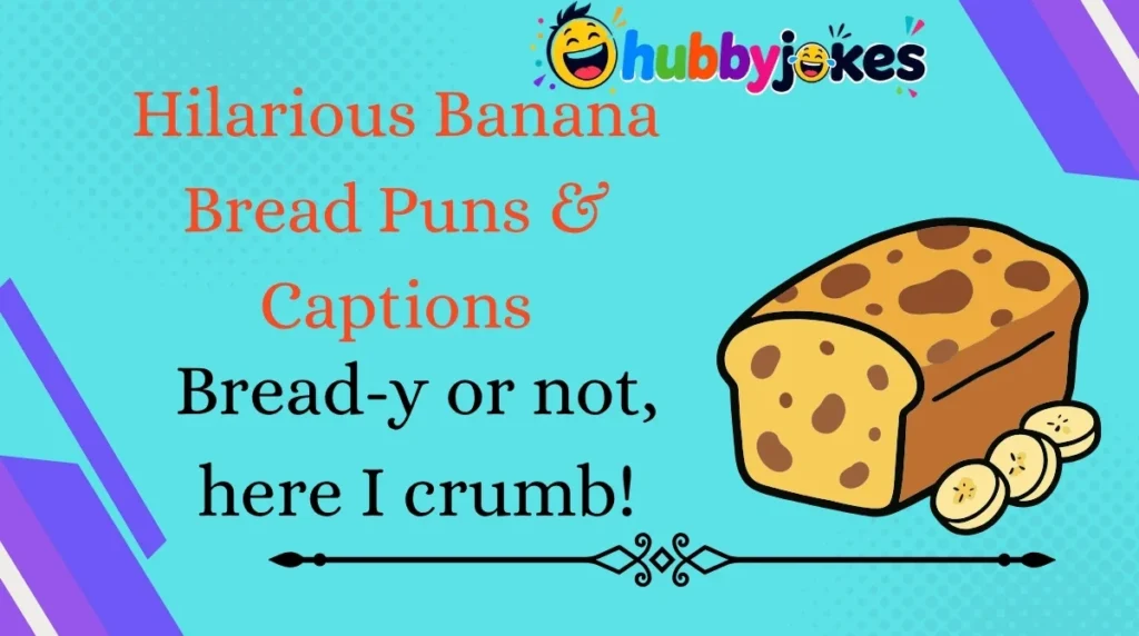 Hilarious Banana Bread Puns & Captions