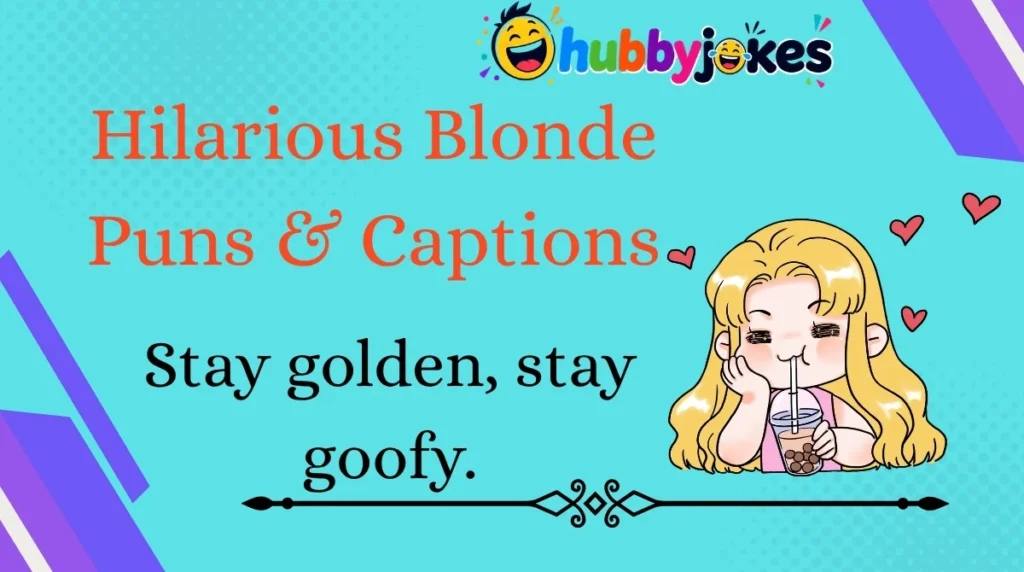 Hilarious Blonde Puns & Captions