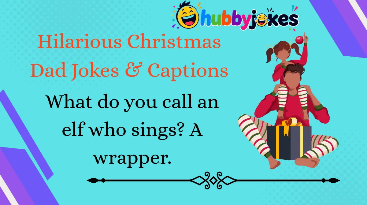 hilarious-christmas-dad-jokes-and-captions Hilarious Christmas Dad Jokes & Captions