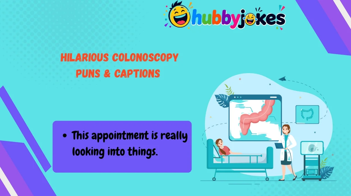 Hilarious Colonoscopy Puns & Captions 