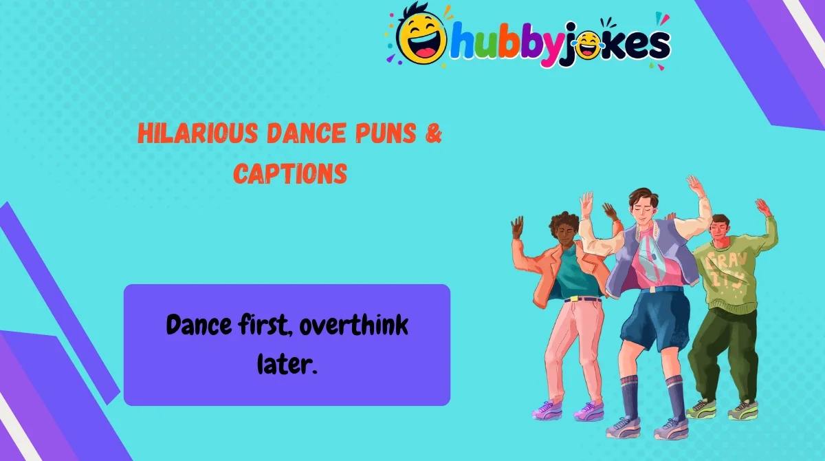 Hilarious Dance Puns & Captions