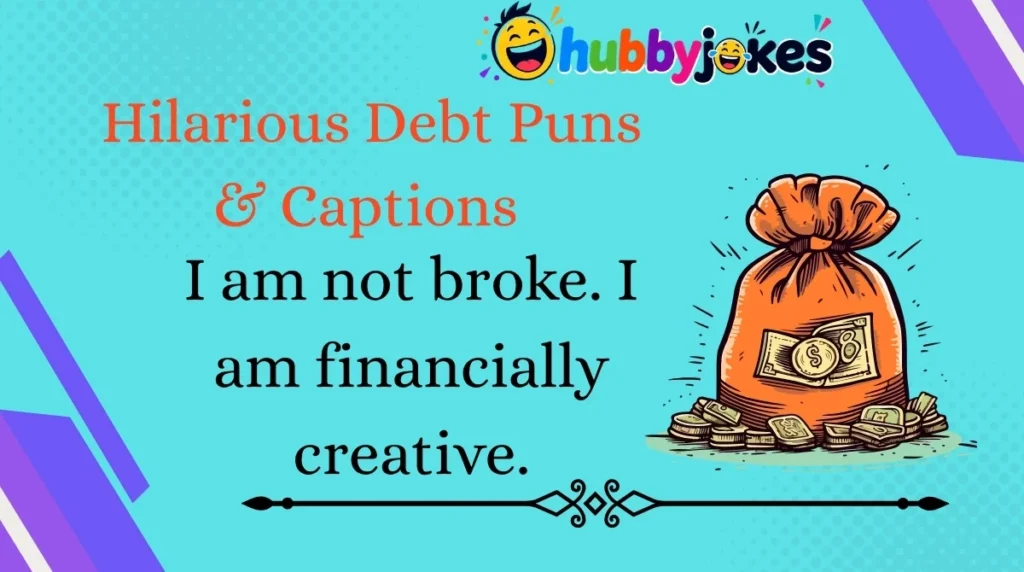 Hilarious Debt Puns & Captions 