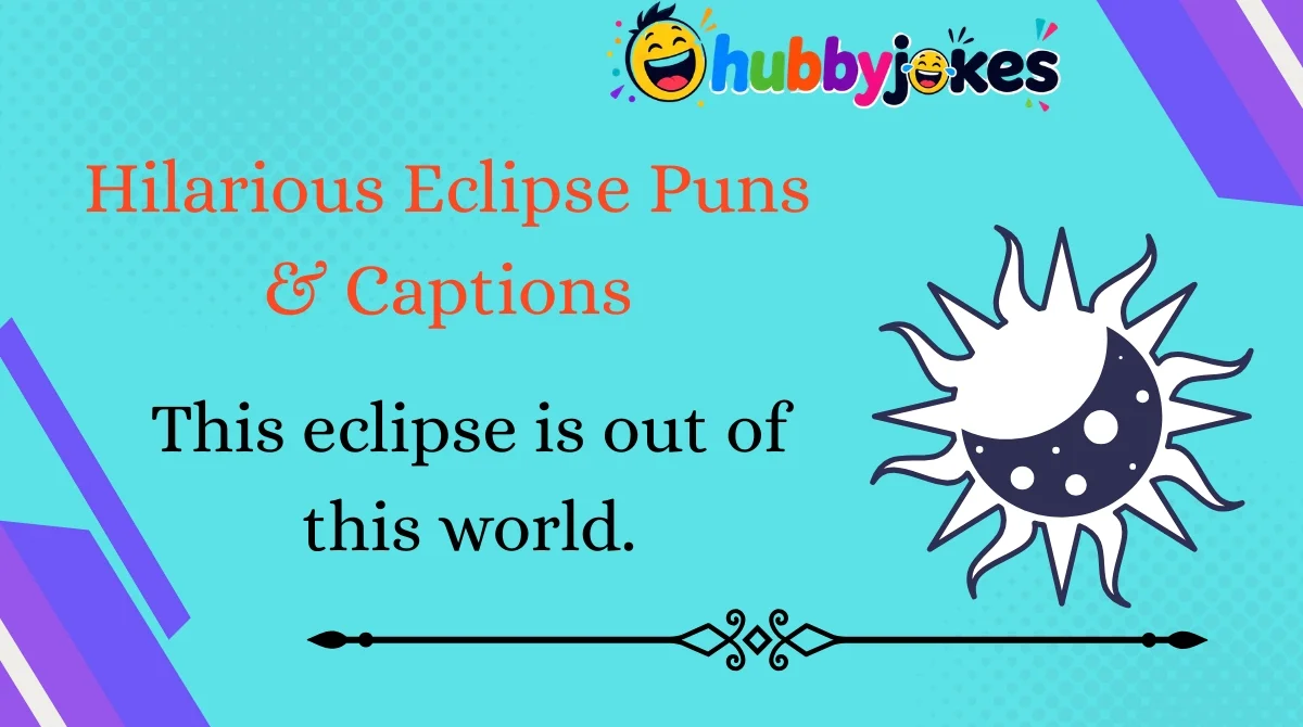 hilarious-eclipse-puns-and-captions Hilarious Eclipse Puns & Captions
