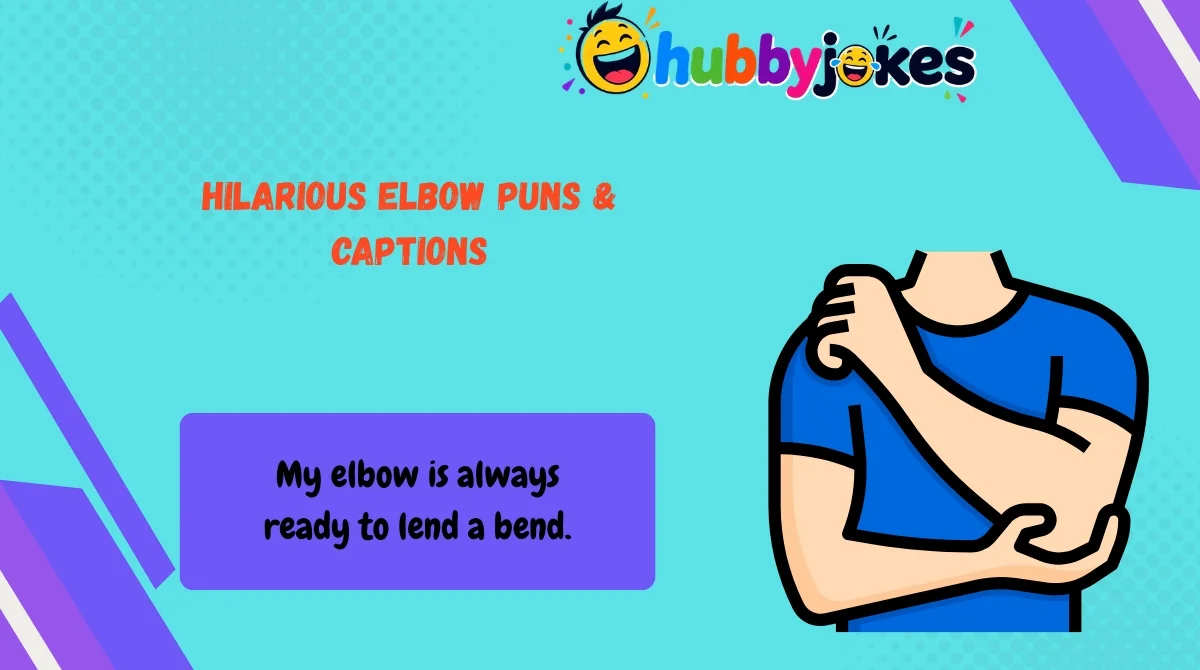 hilarious-elbow-puns-and-captions Hilarious Elbow Puns & Captions