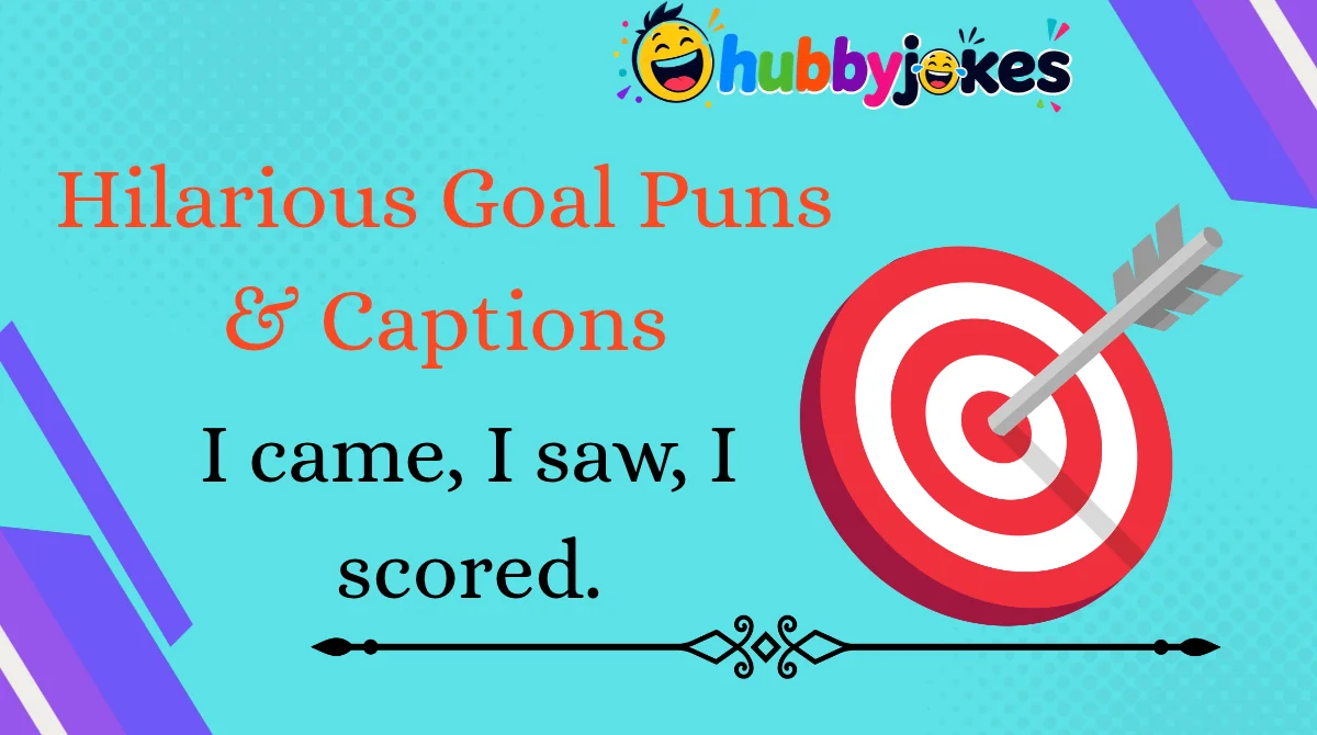 Hilarious Goal Puns & Captions